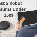 Best 5 Robot Vacuums Under 250