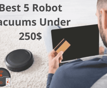 Best 5 Robot Vacuums Under 250