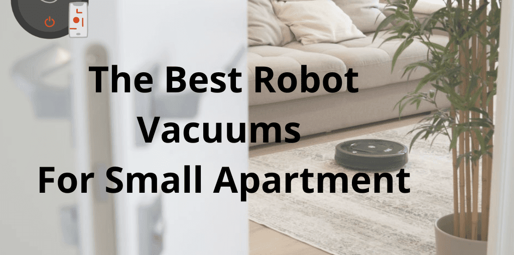 Best Robot Vacuums For Small Apartment