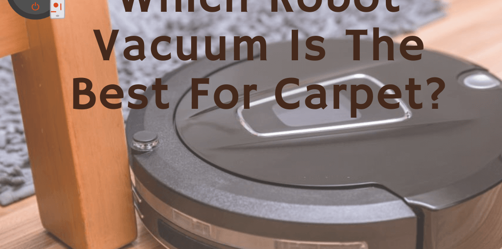 Best Robot Vacuums for Carpet